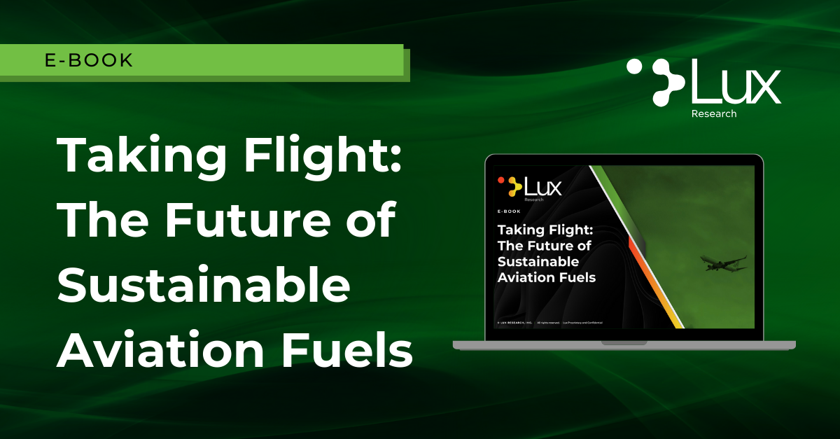 Taking Flight: The Future of Sustainable Aviation Fuels - Lux Research